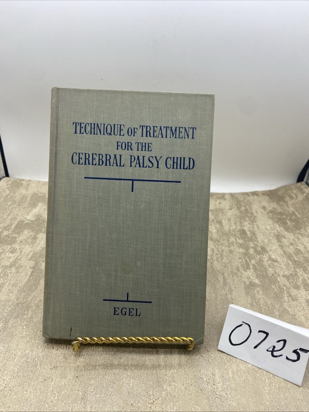Technique of Treatment for the Cerebral Palsy Child - By Paula Egel 1948